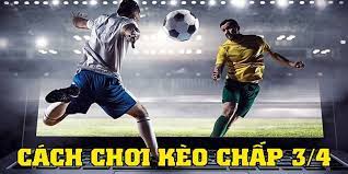 Kinh nghiệm khi đặt cược kèo chấp 3/4 